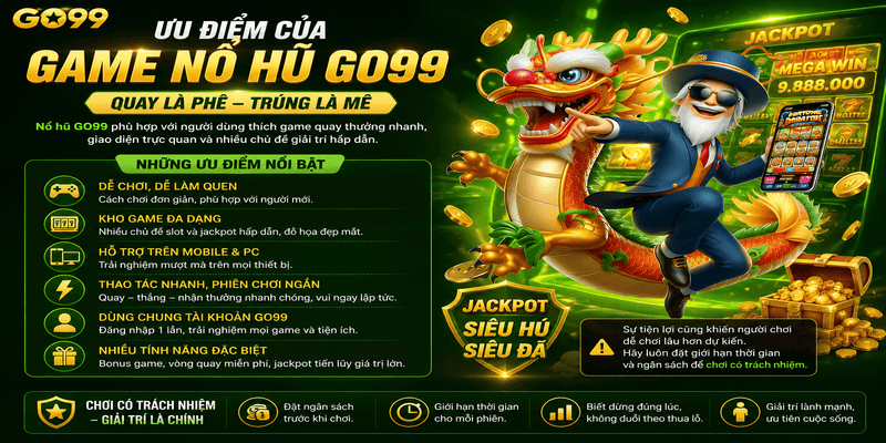 Ưu điểm của game nổ hũ GO99